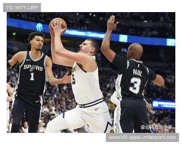 约基奇再造内线威胁，掘金连续逼停对手